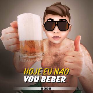 Hoje eu não vou beber lyrics | Boomplay Music