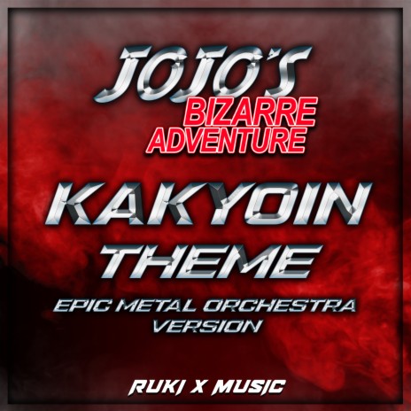 Kakyoin Theme (From 'JoJo's Bizarre Adventure') (Epic Metal Orchestra Version) | Boomplay Music