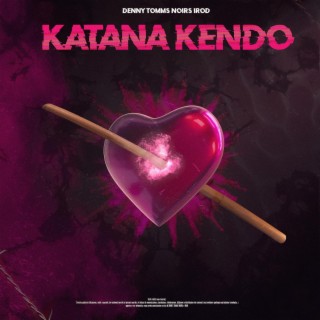 Katana Kendo ft. Tomms Noirs & Irod lyrics | Boomplay Music