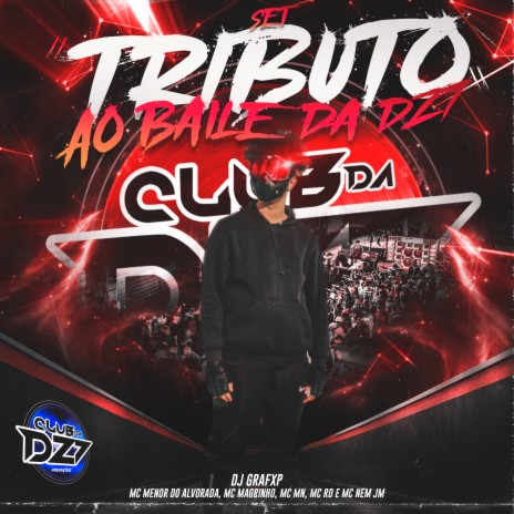 TRIBUTO AO BAILE DA DZ7 ft. Dj Grafxp, Mc Menor Do Alvorada, MC Magrinho, Mc Nem Jm & MC MN | Boomplay Music