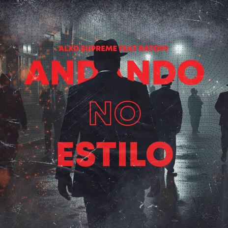 ANDANDO NO ESTILO ft. Rato 99 | Boomplay Music