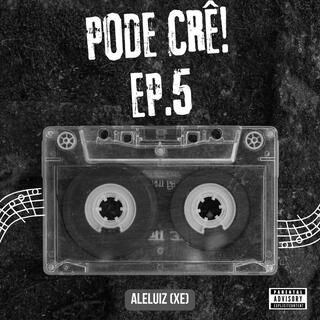 Pode Crê! EP.5