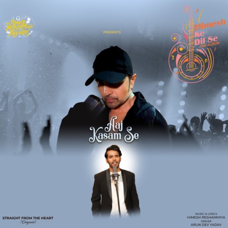 Aaj Kasam Se ft. Himesh Reshammiya | Boomplay Music