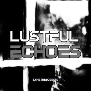 Lustful Echoes