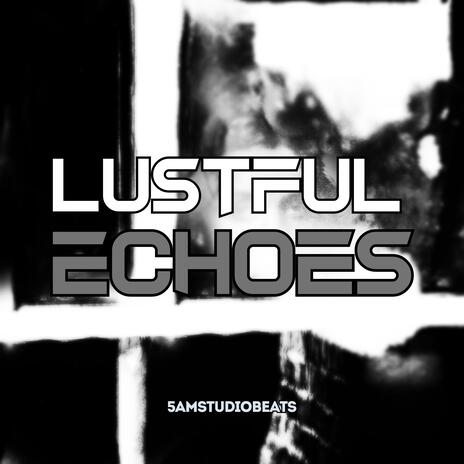 Lustful Echoes | Boomplay Music