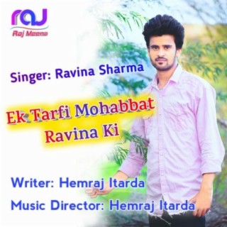 Ek Tarfi Mohabbat Ravina Ki