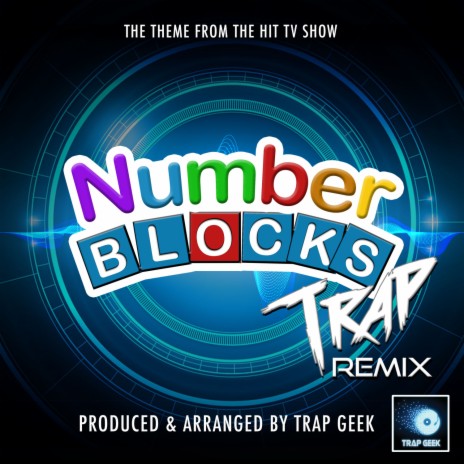 Numberblocks Main Theme (From Numberblocks) (Trap Remix)