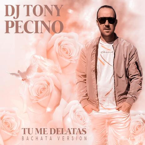 Tu Me Delatas (Bachata Version) | Boomplay Music