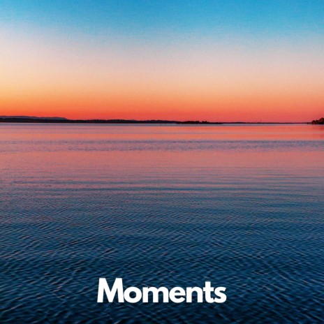 Moments | Boomplay Music