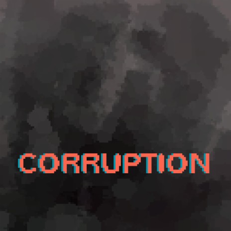 Corruption | Boomplay Music