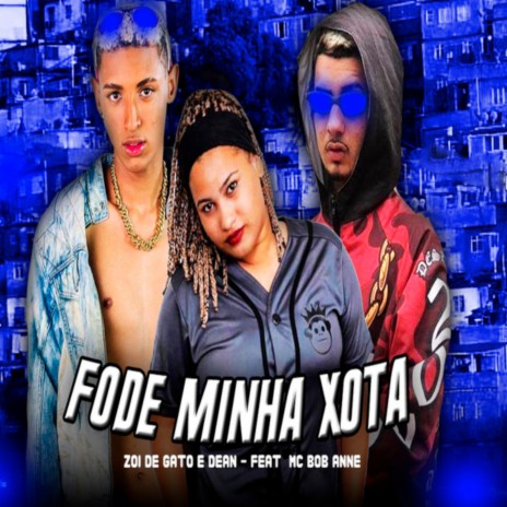 Fode Minha Xota ft. Zoi de Gato & Éo Dean | Boomplay Music