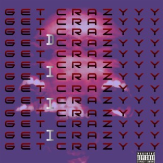 GET CRAZYYYY (AHHH) ft. Jadon-Li lyrics | Boomplay Music