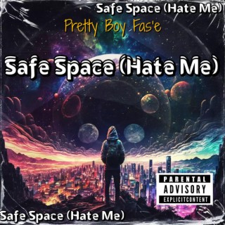 Safe space(Hate Me) lyrics | Boomplay Music