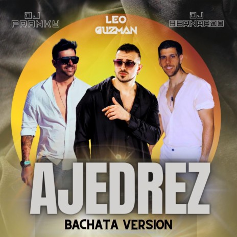Ajedrez (Bachata Version) ft. Dj Franky & Leo Guzman | Boomplay Music