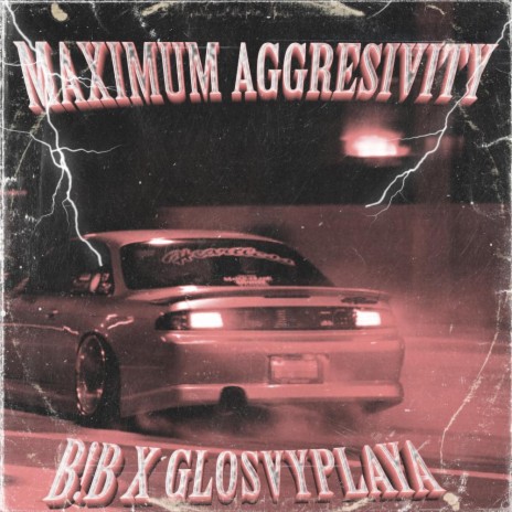 MAXIMUM AGGRESIVITY ft. Glosvyplaya | Boomplay Music