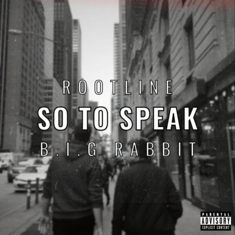 So to Speak ft. B.I.G Rabbit | Boomplay Music