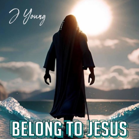 Belong to Jesus | Boomplay Music
