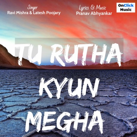 Tu Rutha Kyun Megha ft. Latesh Poojary | Boomplay Music