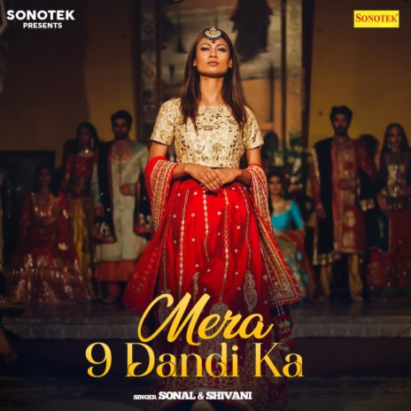 Mera 9 Dandi Ka ft. Shivani | Boomplay Music