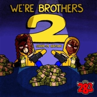 We're Brothers 2 (Covid-19 Edition)