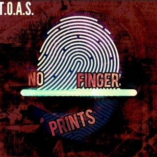 T.O.A.S. No Finger Prints