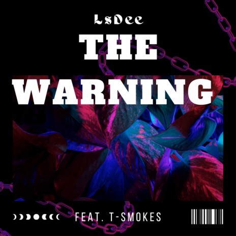 The Warning ft. T - Smokes | Boomplay Music