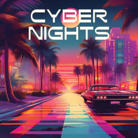 Cyber Nights | Boomplay Music