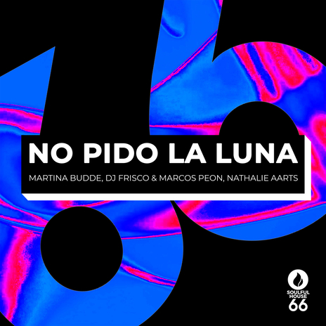 No Pido La Luna (Extended Mix) ft. DJ Frisco, Marcos Peon & Nathalie Aarts