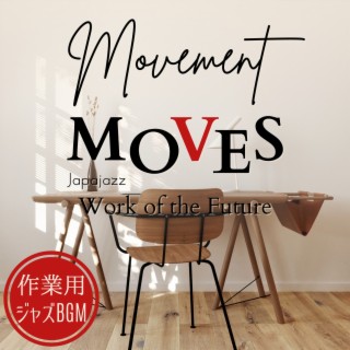 作業用ジャズBGM:Movement Moves - Work of the Future
