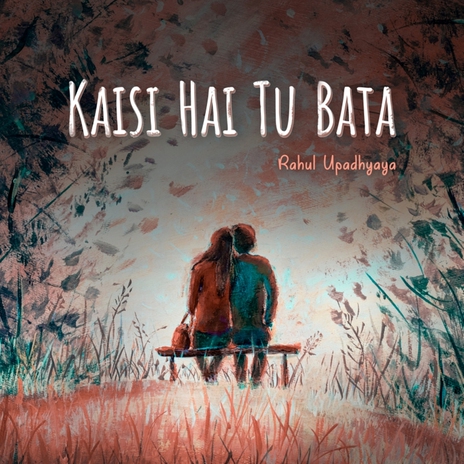 Kaisi Hai Tu Bata | Boomplay Music