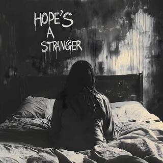 Hope's A Stranger