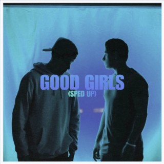 Good Girls (sped up) ((sped up))