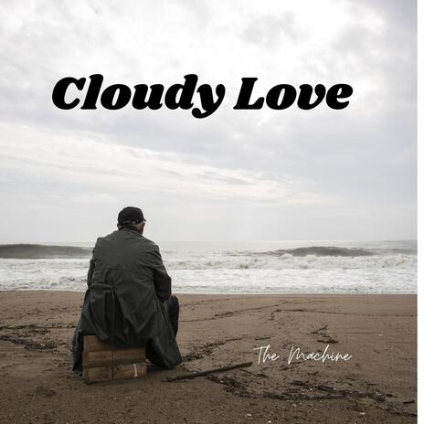 Cloudy Love | Boomplay Music