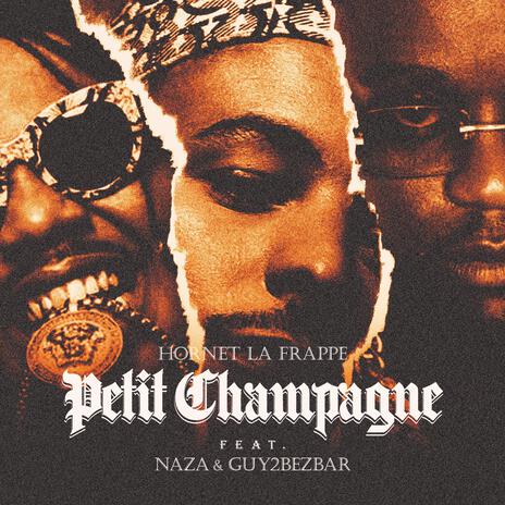 Petit Champagne ft. Naza & Guy2bezbar | Boomplay Music