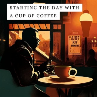 Starting the Day with a Cup of Coffee, Jazz Music