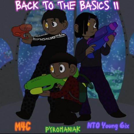 BACK TO THE BASICS 2 ft. M4C & NTO Young 6ix | Boomplay Music