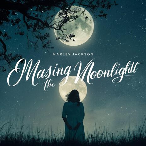 Chasing the Moonlight | Boomplay Music