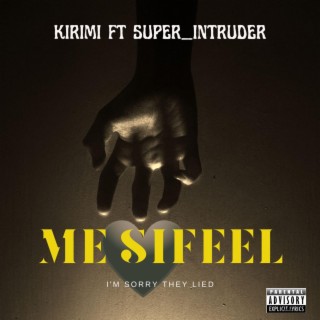 ME SIFEEL ft. Super_intruder lyrics | Boomplay Music