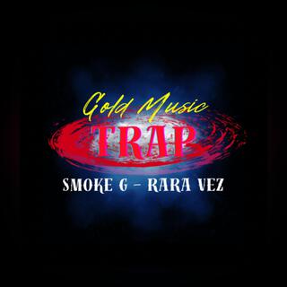 SMOKE G - Rara Vez