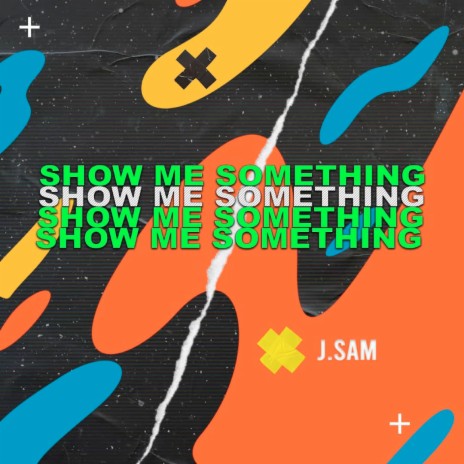 Show Me Something