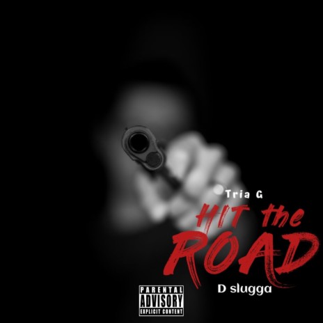 Hit the Road ft. D Slugga