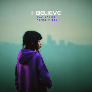 I Believe lyrics | Boomplay Music