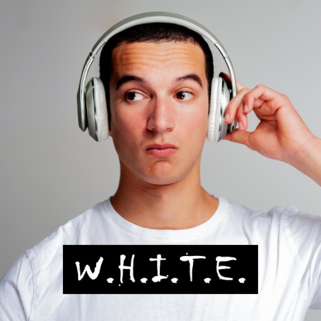 W.H.I.T.E. | Boomplay Music
