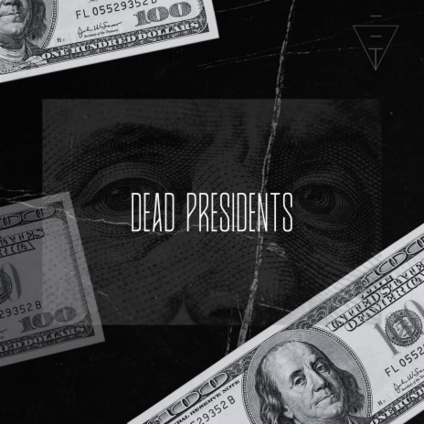 DEAD PRESIDENTS | Boomplay Music