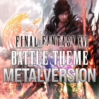 Final Fantasy XVI (Battle Theme) (Metal Version)