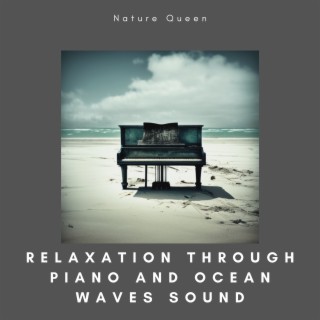 Relaxation through Piano and Ocean Waves Sound