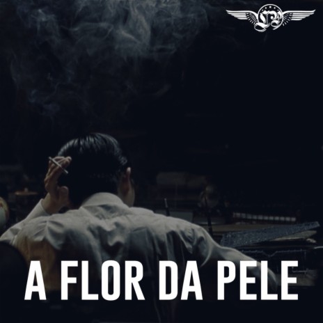 A Flor da Pele | Boomplay Music