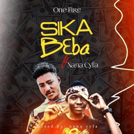 Sika B3Ba ft. Nana Cyfa | Boomplay Music