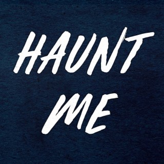 Haunt Me lyrics | Boomplay Music