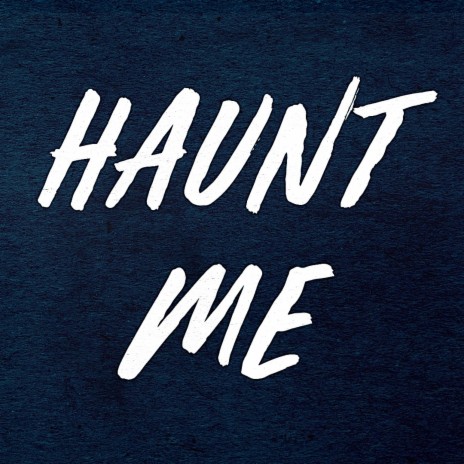 Haunt Me | Boomplay Music